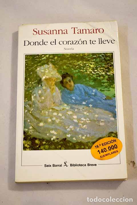 Libros: Donde el coraz&oacute;n te lleve.- Tamaro, Susanna - Foto 1