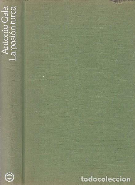 Libros: LA PASI&Oacute;N TURCA - GALA, ANTONIO - Foto 1