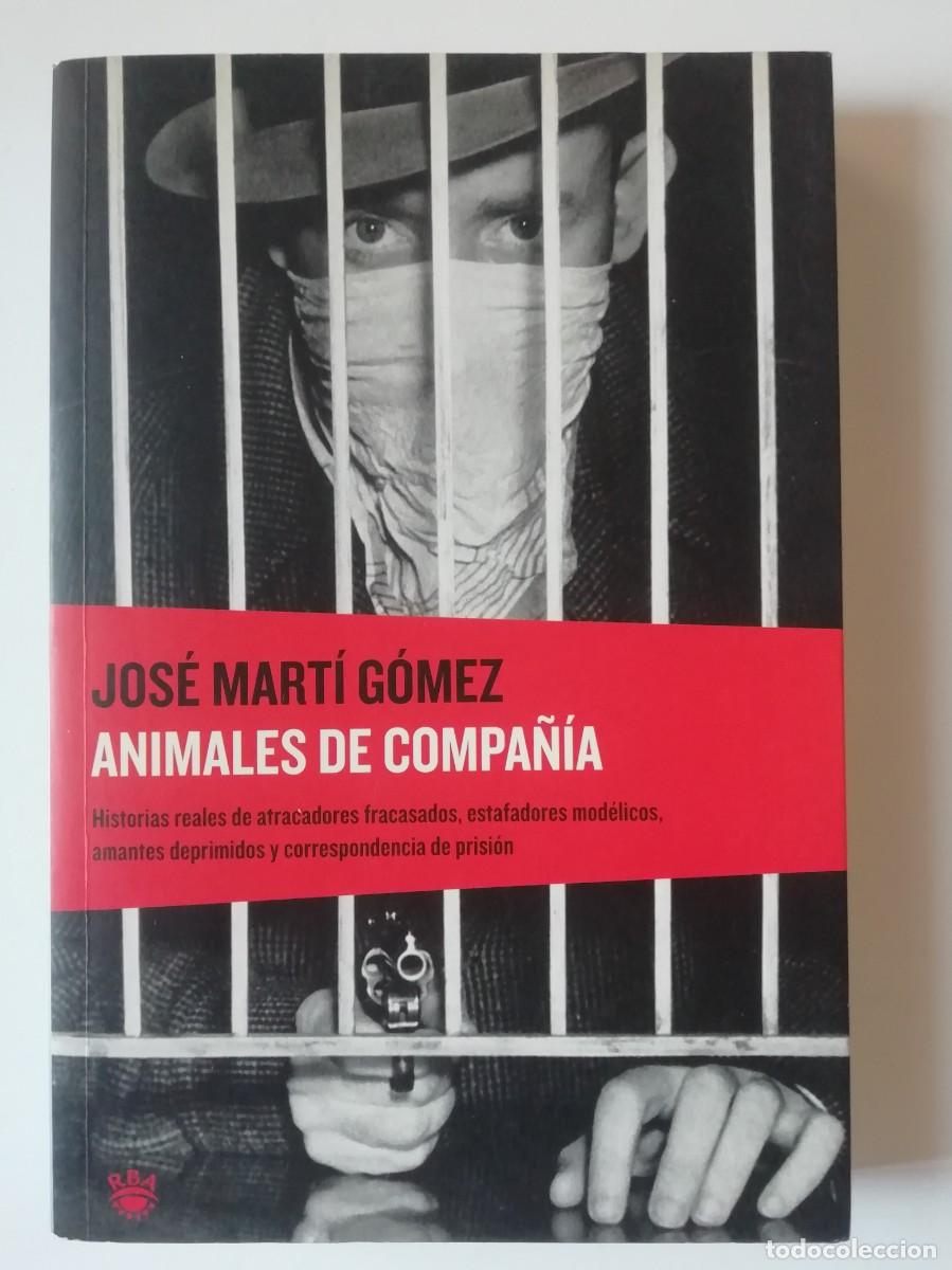 Libros: ANIMALES DE COMPA&Ntilde;&Iacute;A - JOS&Eacute; MART&Iacute; G&Oacute;MEZ - ED. RBA 2005 - Foto 1