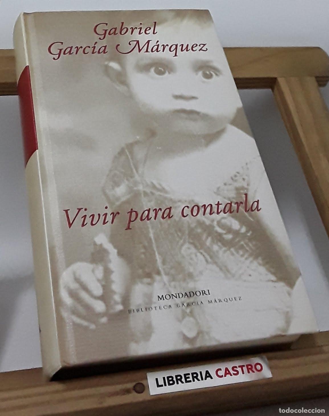 Libros: Vivir para contarla - Gabriel Garc&iacute;a M&aacute;rquez. - Foto 1
