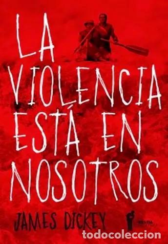 Libros: Dickey, James - La violencia est&aacute; en nosotros envio gratis - Foto 1