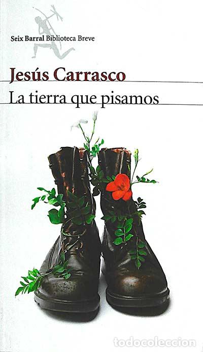 Libros: La tierra que pisamos - Jes&uacute;s Carrasco - Foto 1