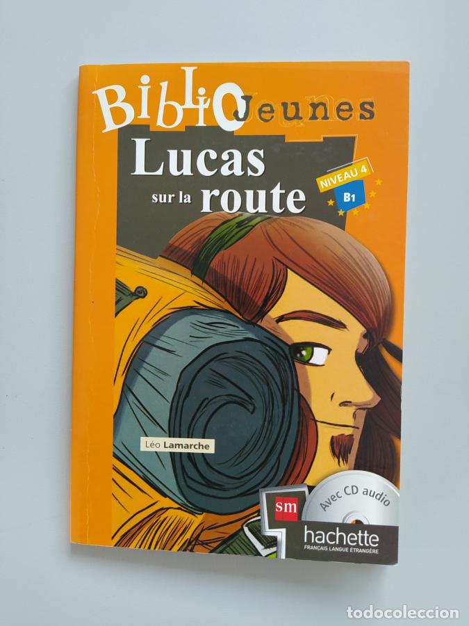 Libros: Lucas Sur la Route. Bibliojeunes. Niveau B1. - Leo Lamarche. TDK604