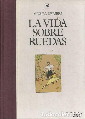 Libros: LA VIDA SOBRE RUEDAS - DELIBES, MIGUEL - Foto 1