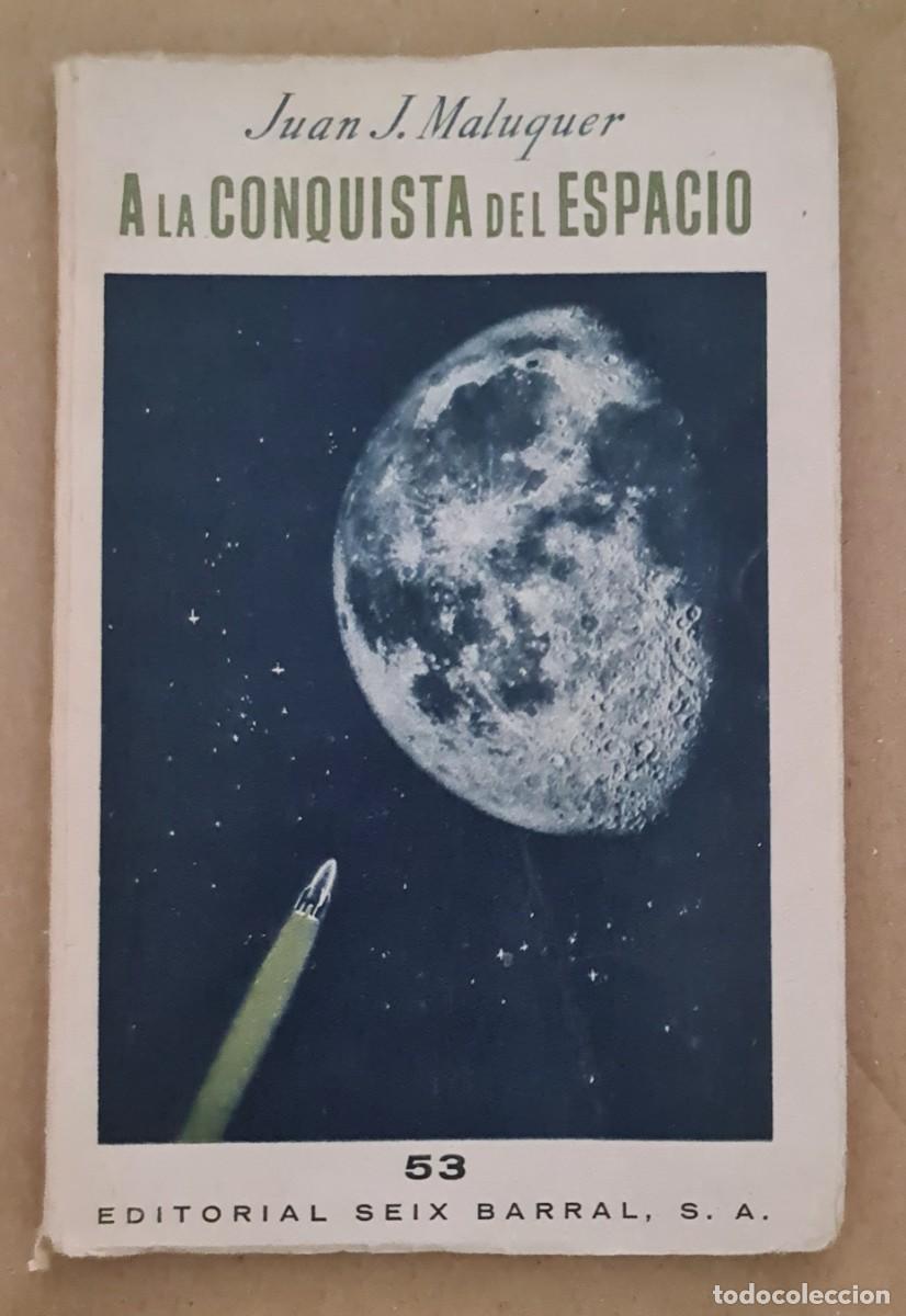 Libros: A la conquista del espacio. Juan J. Maluquer. Seix Barral - Foto 1