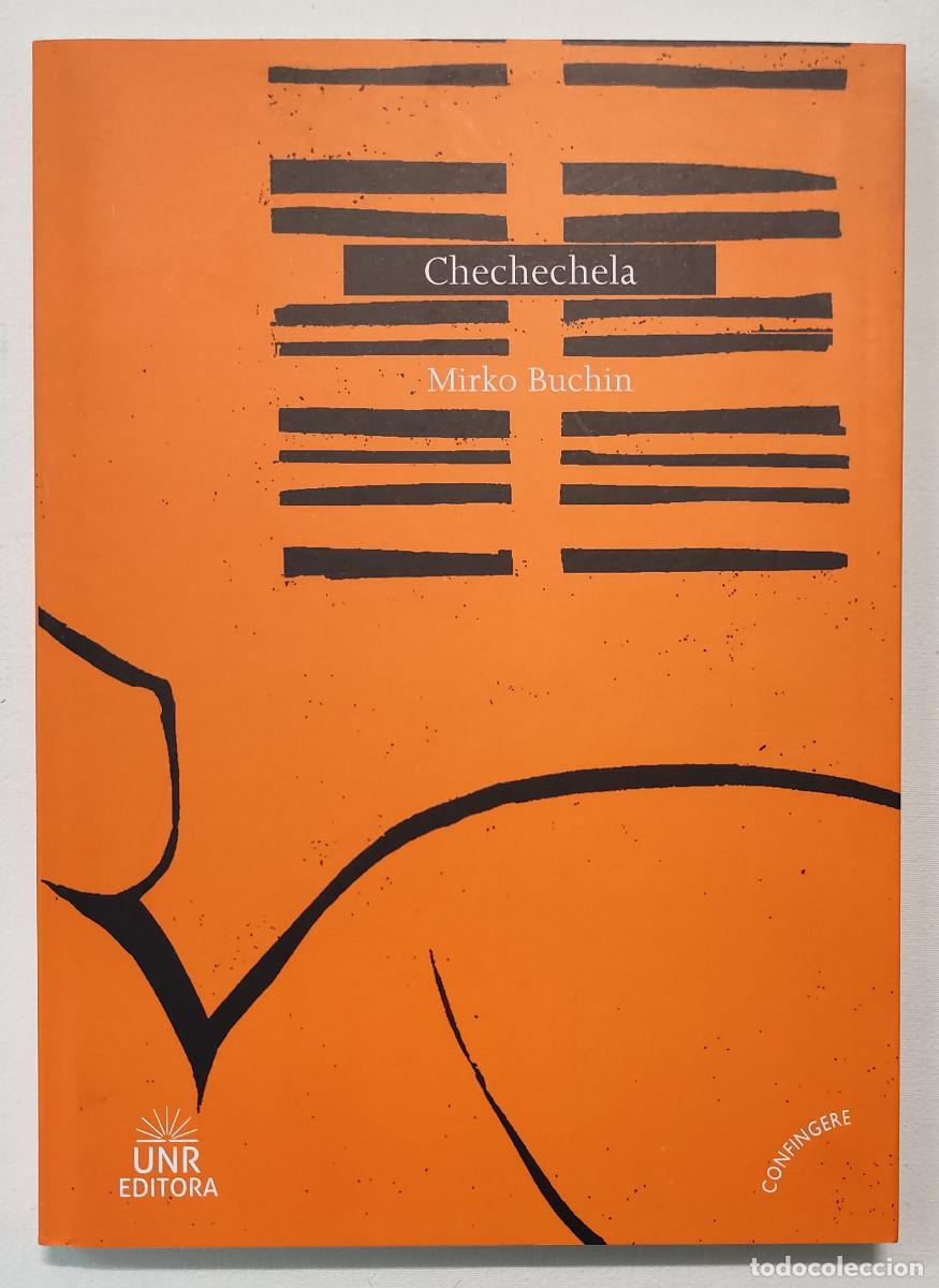 Libros: CHECHECHELA. MIRKO BUCHIN. RARA EDICI&Oacute;N UNR EDITORA!!! - Foto 1