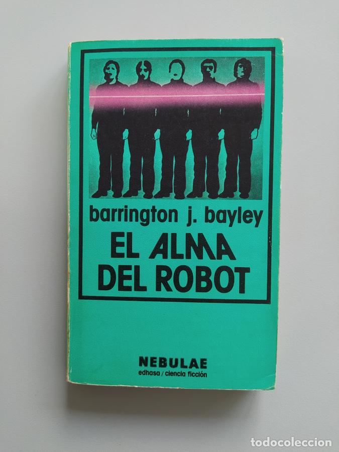 Libros: EL ALMA DEL ROBOT. - BARRINGTON J. BAYLEY. TDK604 - Foto 1