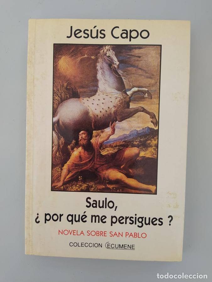Libros: Saulo, &iquest;Por Qu&eacute; Me Persigues?: Novela sobre San Pablo. - Jes&uacute;s Capo. TDK606