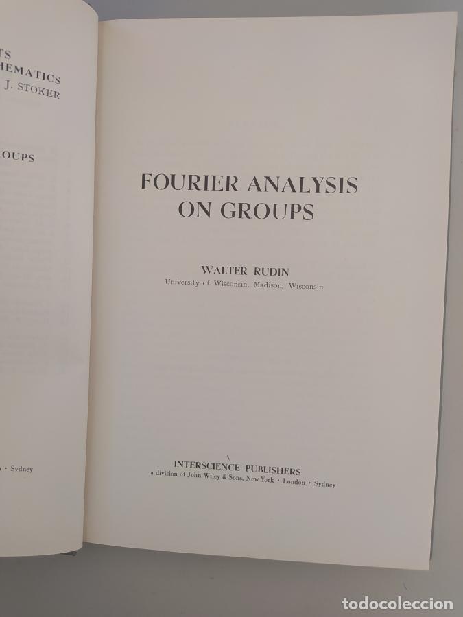 Libros: Fourier Analysis on Groups. Interscience Tracts in Pure and Applied Mathematics. - Walter Rudin. TD - Foto 2