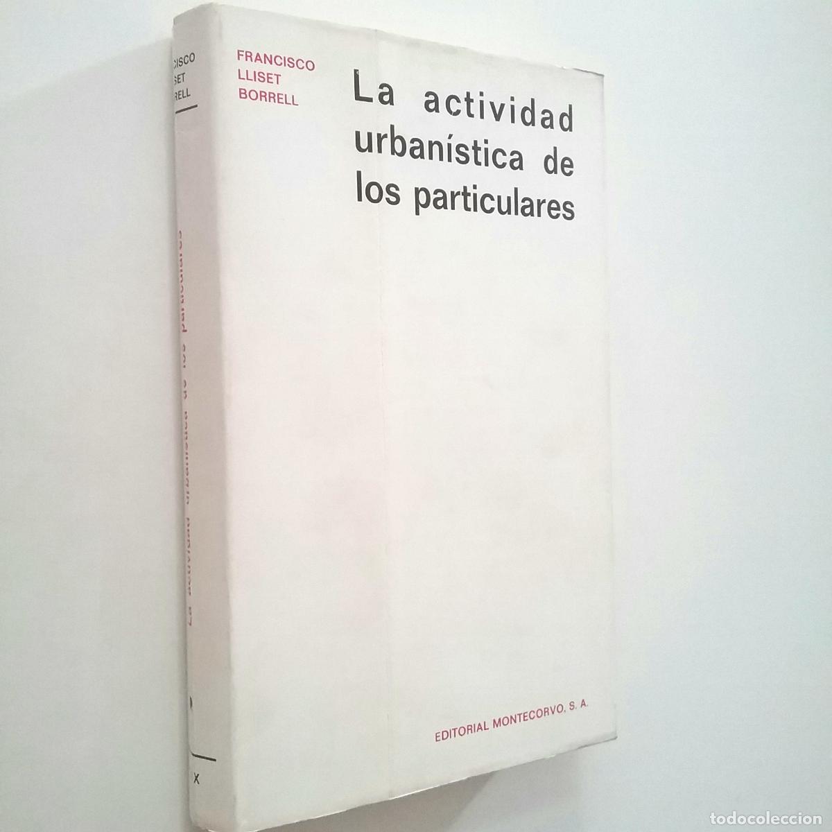 Libros: Francisco Lliset Borrell - La actividad urban&iacute;stica de los particulares - Foto 1
