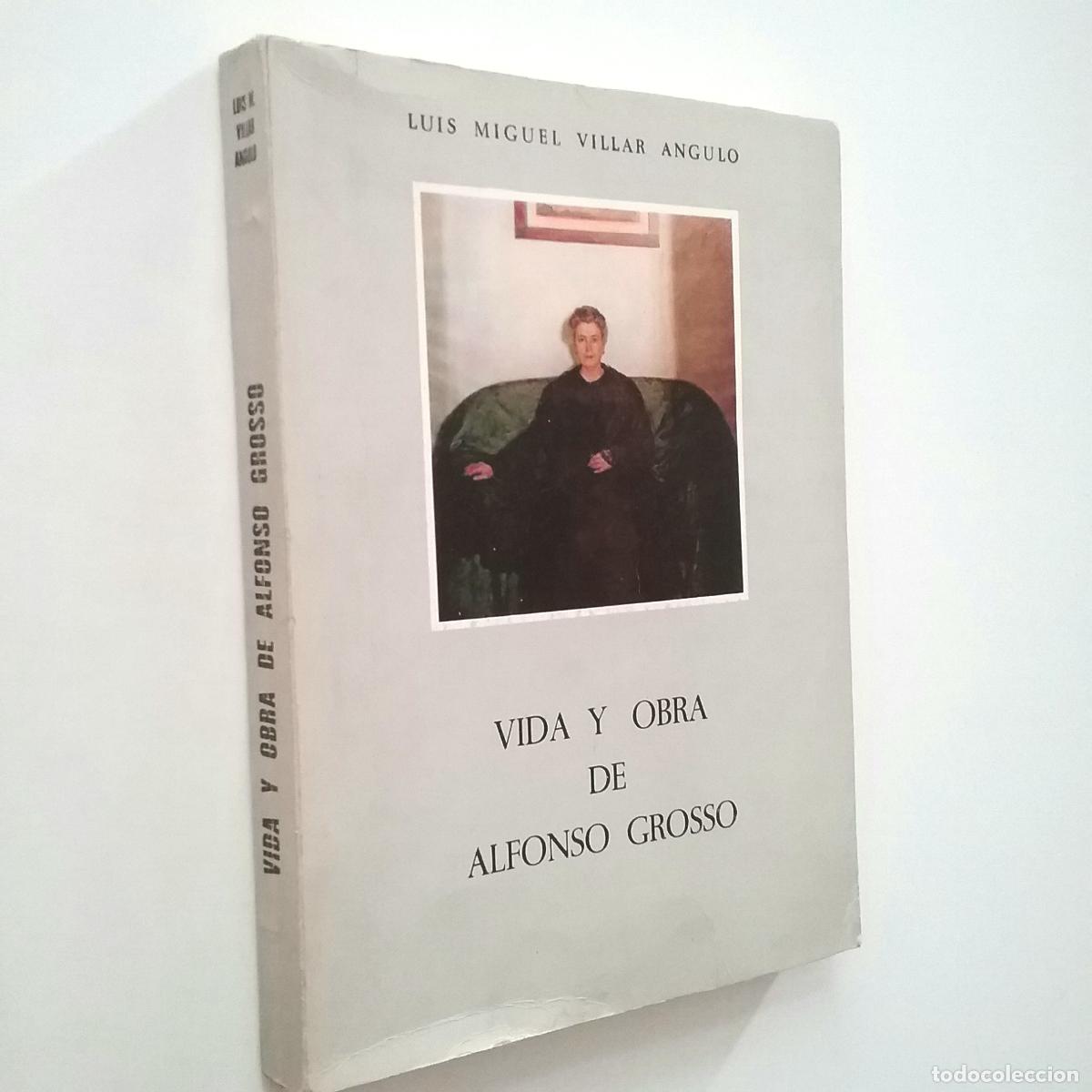 Libros: Luis Miguel Villar Angulo - Vida y obra de Alfonso Grosso - Foto 1
