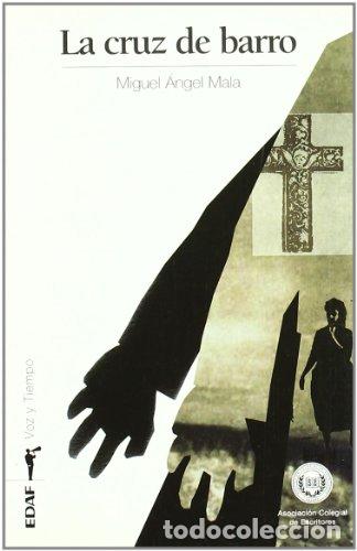 Libros: La cruz de barro - Miguel &Aacute;ngel Mala - Foto 1