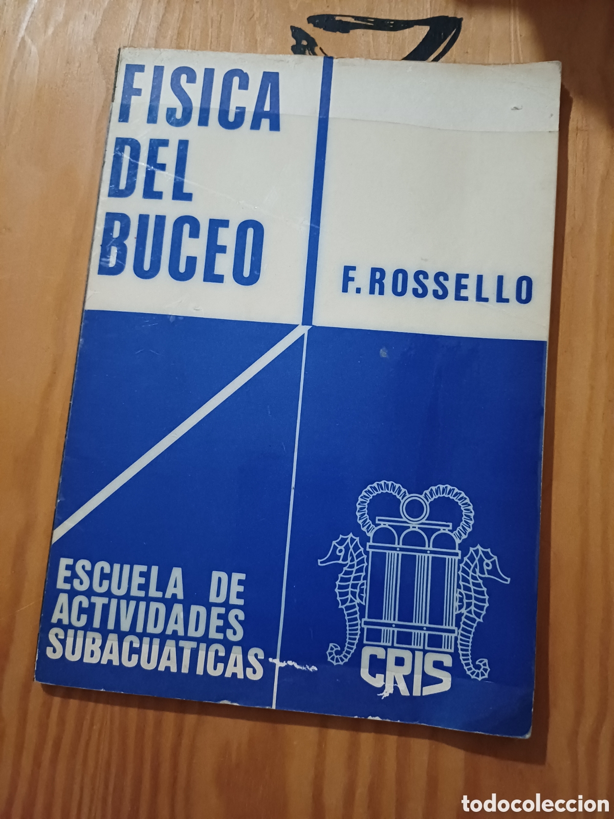 Livres: Fisica del buceo F. Rossello Escuela de actividades subacuaticas CRIS ( mar submarinismo deporte )