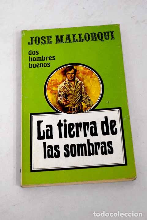 Libros: La tierra de las sombras.- Mallorqu&iacute;, Jos&eacute; - Foto 1