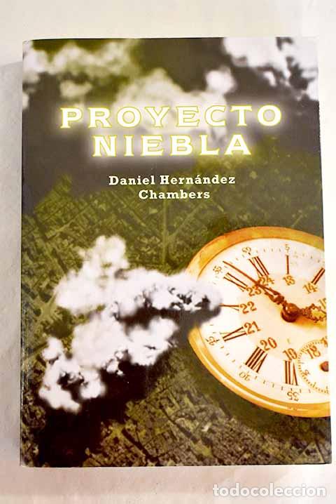 Libros: Proyecto niebla. - Hern&aacute;ndez Chambers, Daniel. TDK825 - Foto 1