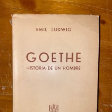 Libros: GOETHE HISTORIA DE UN HOMBRE. EMIL LUDWIG