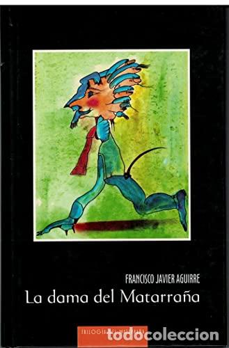 Libros: LA DAMA DEL MATARRA&Ntilde;A - Aguirre,Francisco Javier - Foto 1