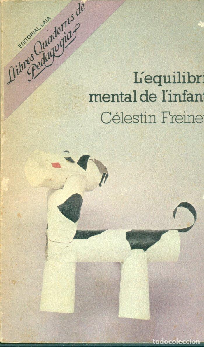 Libros: L&acute;EQUILIBRI MENTAL DE L&acute;INFANT - Freinet,C&eacute;lestin - Foto 1