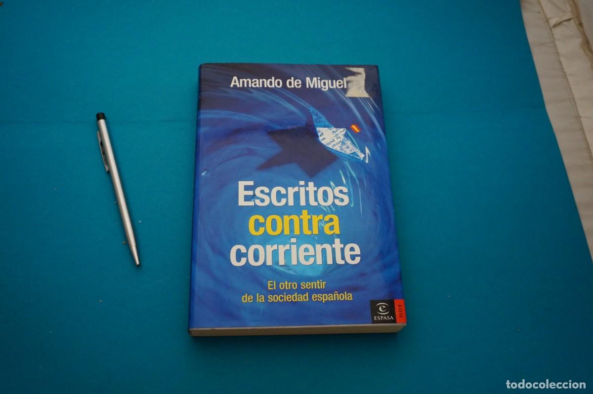 Libros: AMF-31D/ ESCRITOS CONTRA CORRIENTE - AMANDO DE MIGUEL / ESPASA - Foto 1