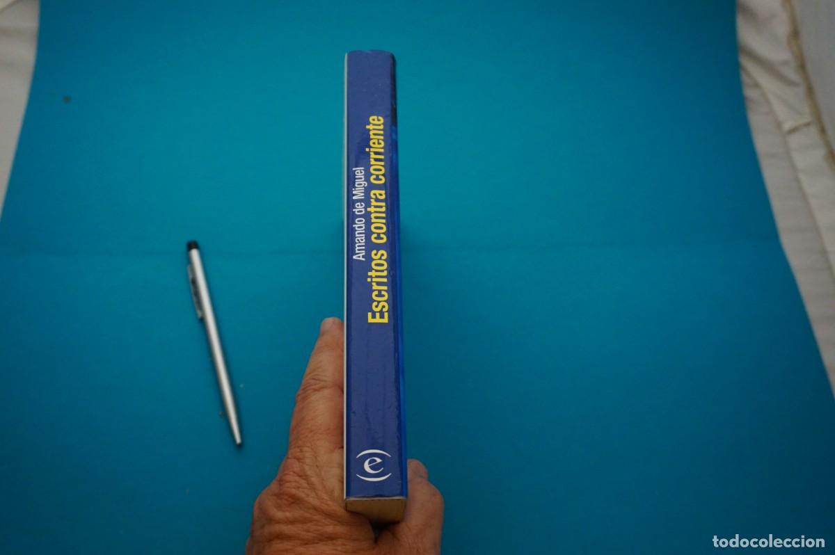 Libros: AMF-31D/ ESCRITOS CONTRA CORRIENTE - AMANDO DE MIGUEL / ESPASA - Foto 6