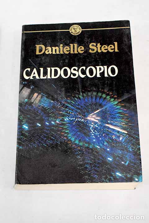 Libros: Calidoscopio: Steel, Danielle.- Steel, Danielle - Foto 1