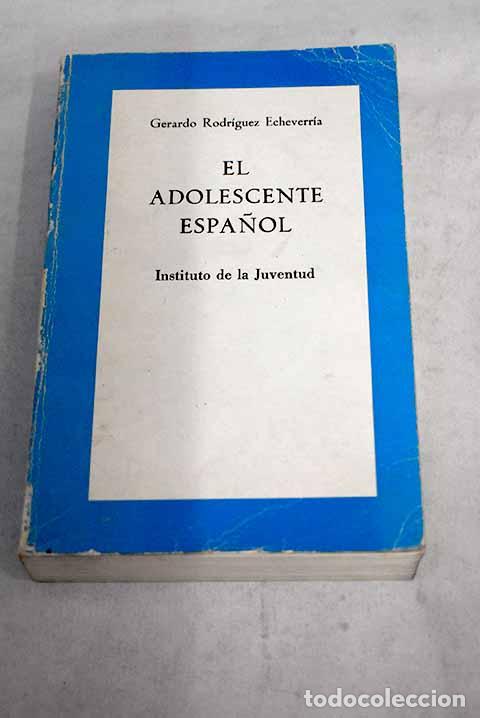 Libros: El adolescente espa&ntilde;ol.- Rodr&iacute;guez Echeverr&iacute;a, Gerardo - Foto 1