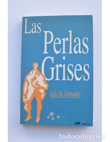 Libros: Las perlas grises - DELGADO, Luis M. - Con dedicatoria aut&oacute;grafa del autor - Foto 1