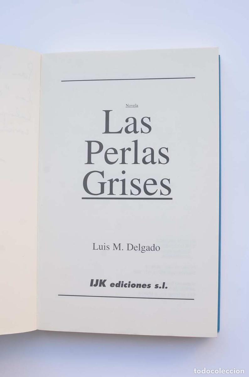 Libros: Las perlas grises - DELGADO, Luis M. - Con dedicatoria aut&oacute;grafa del autor - Foto 3