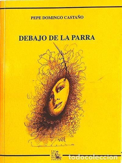Libros: Debajo de la parra - Domingo Casta&ntilde;o, Pepe - Foto 1