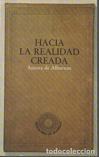 Libros: HACIA LA REALIDAD CREADA. - ALBORNOZ, Aurora de. - Foto 1