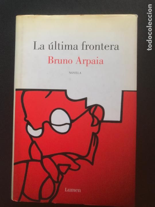 Libros: Bruno Arpaia - La &uacute;ltima frontera - Foto 1