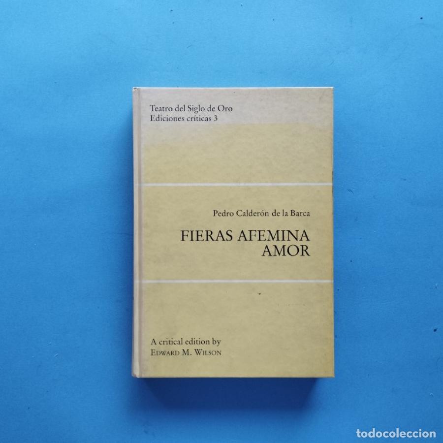 Libros: Fieras Afemina Amor. - Calder&oacute;n de la Barca, Pedro. - Foto 1