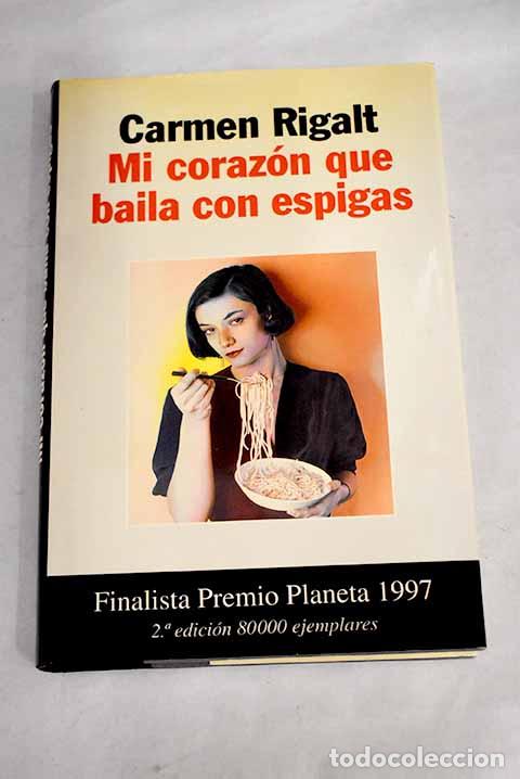Libros: Mi coraz&oacute;n que baila con espigas.- Rigalt, Carmen - Foto 1
