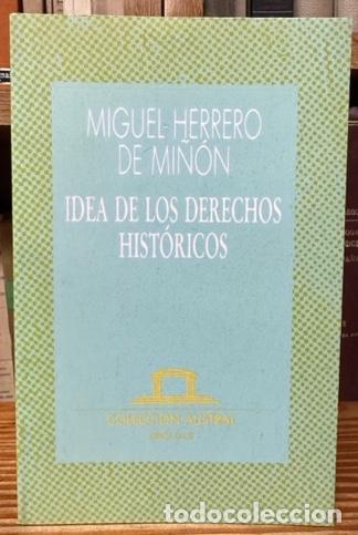 Libri di seconda mano: IDEA DE LOS DERECHOS HISTORICOS - HERRERO DE MI&Ntilde;ON, Miguel