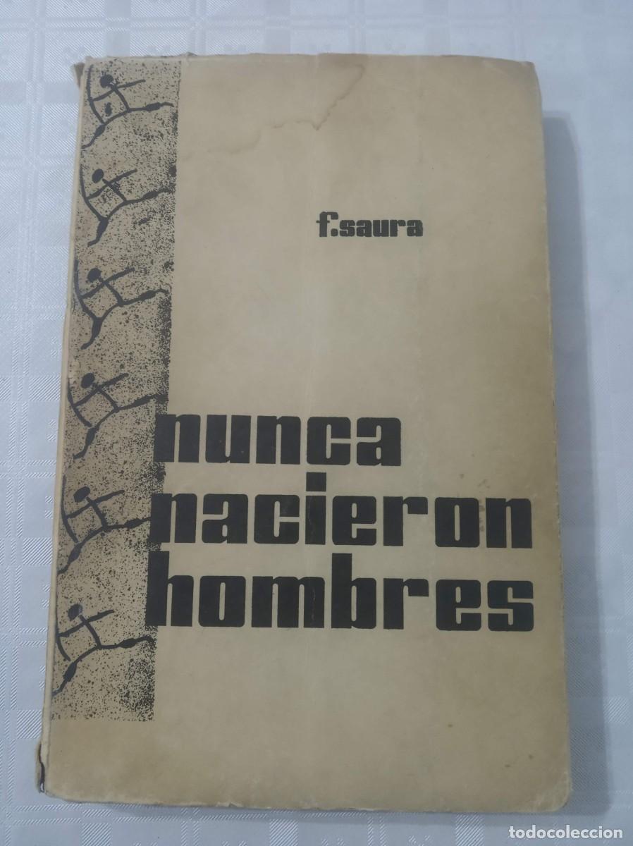 Libros: NUNCA NACIERON HOMBRES ( FRANCISCO SAURA ) - Foto 1