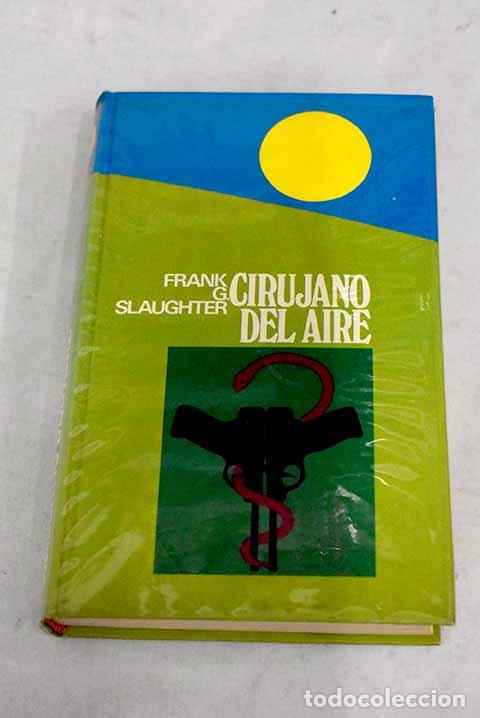 Libros: Cirujano del aire: Slaughter, Frank G..- Slaughter, Frank G. - Foto 1