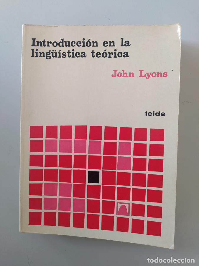 Libros: INTRODUCCI&Oacute;N EN LA LING&Uuml;&Iacute;STICA TE&Oacute;RICA. - JOHN LYONS. TDK772 - Foto 1