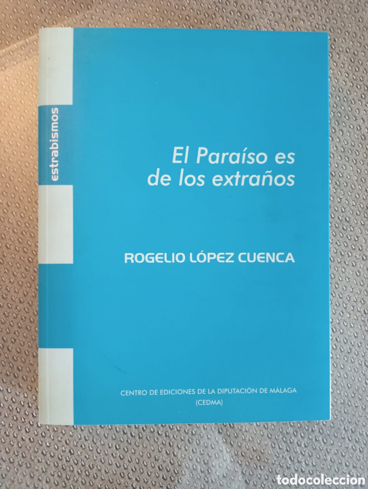 Libros: Para&iacute;so es de los extra&ntilde;os / Rogelio L&oacute;pez Cuenca - CEE proyecto / Muntadas - Foto 1