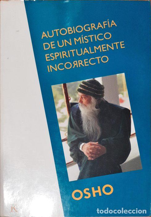 Libros: Autobiograf&iacute;a de un m&iacute;stica espiritualmente incorrecto - OSHO - Foto 1