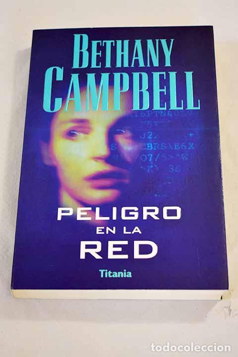 Libros: Peligro en la red: Campbell, Bethany.- Campbell, Bethany - Foto 1