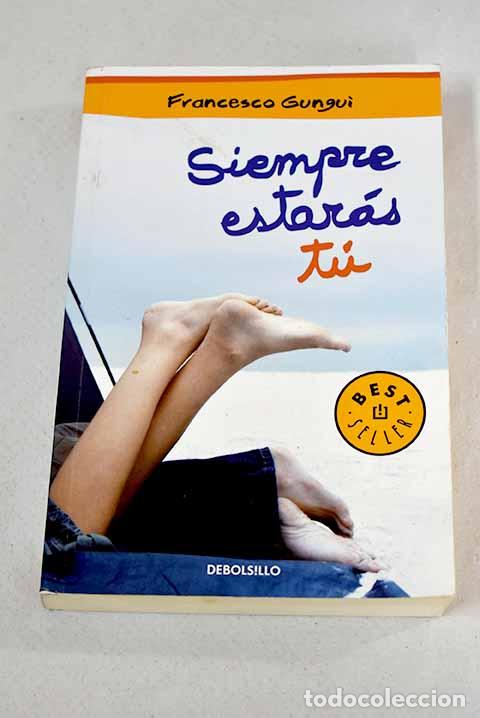 Libros: Siempre estar&aacute;s t&uacute;: Gungui, Francesco.- Gungui, Francesco - Foto 1