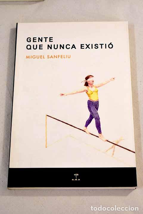 Libros: Gente que nunca existi&oacute;.- Sanfeliu, Miguel - Foto 1