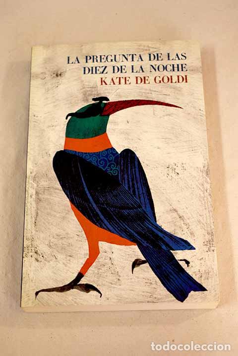 Libros: La pregunta de las diez de la noche.- Goldi, Kate de - Foto 1