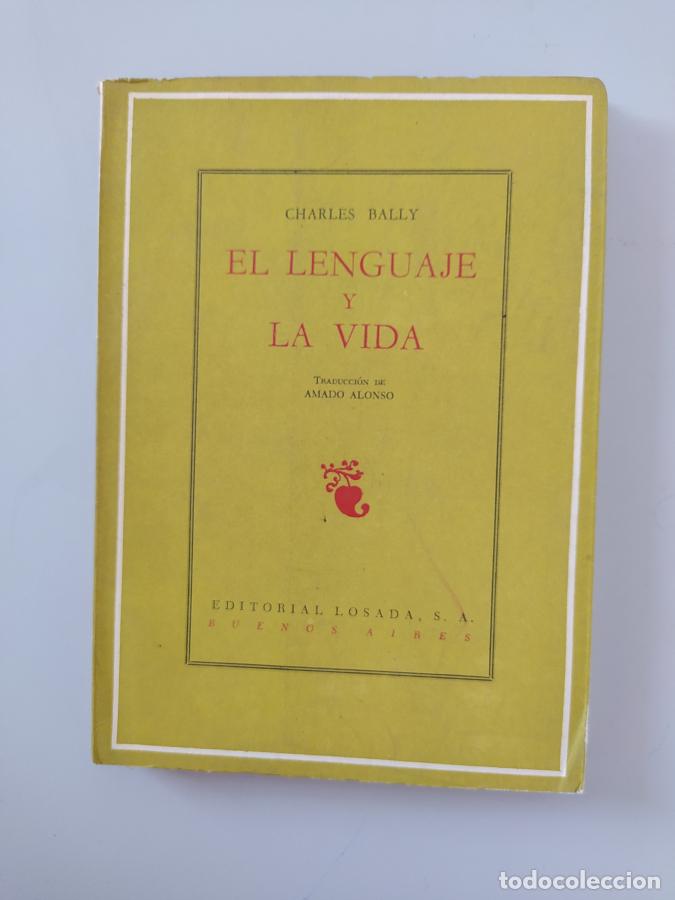 Libros: El lenguaje y la vida. - Charles Bally. TDK775 - Foto 1