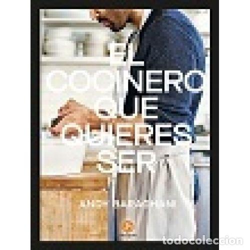 Libros: EL COCINERO QUE QUIERES SER - BARAGHANI, ANDY - Foto 1
