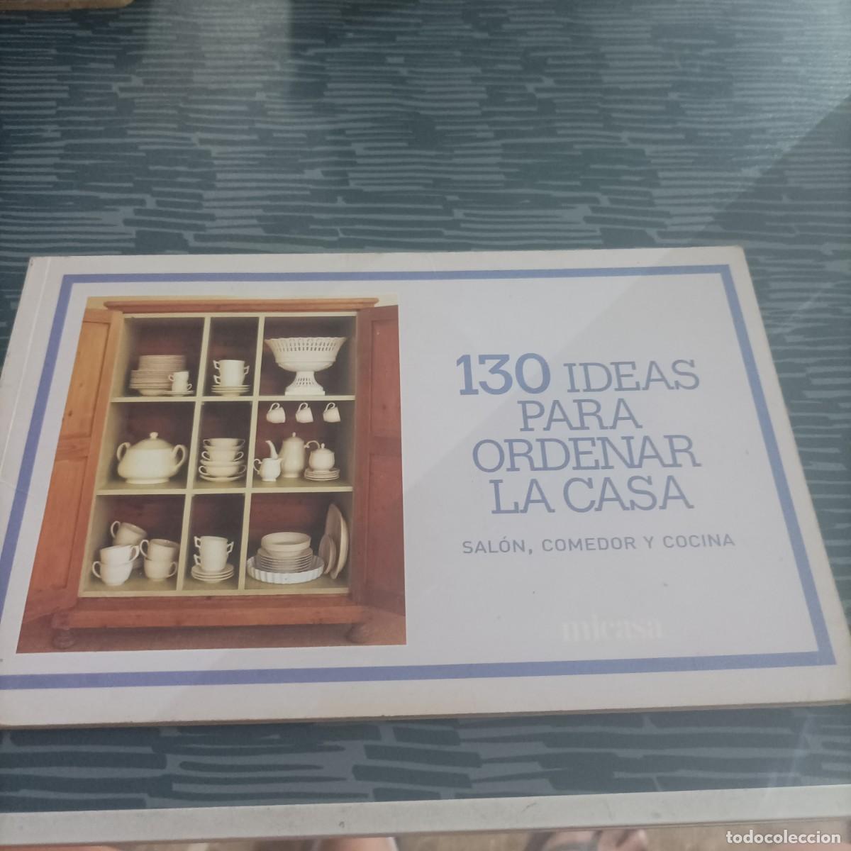 Libri di seconda mano: 130 IDEAS PARA ORDENAR LA CASA,SALON, COMEDOR Y COCINA,79 PAG.VER FOTOS.