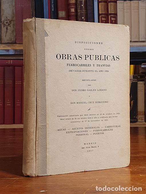 books: [Ferrocarriles y Tranv&iacute;as] Disposiciones sobre obras p&uacute;blicas. Ferrocarriles y Tranv&iacute;as. Dictadas du