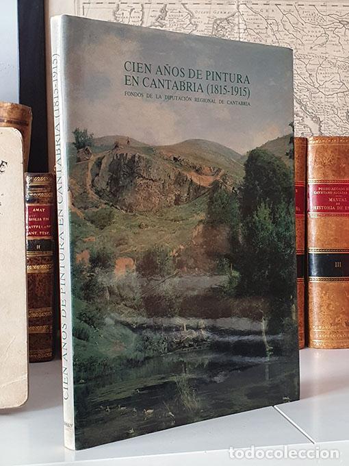 books: Cien a&ntilde;os de pintura en Cantabria (1815-1915). Fondos de la Diputaci&oacute;n Regional de Cantabria .