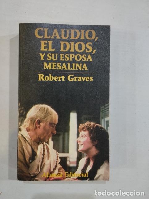 Libros: Robert Graves - Claudio, el Dios, y su esposa Mesalina - Foto 1