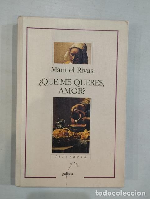 Libros: Manuel Rivas - &iquest;Que me quieres, amor? - Foto 1